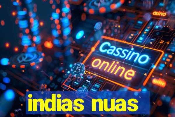 indias nuas